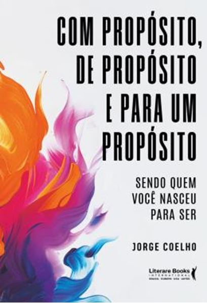 Picture of COM PROPOSITO, DE PROPOSITO E PARA UM PROPOSITO - SENDO QUEM VOCE NASCEU PARA SER