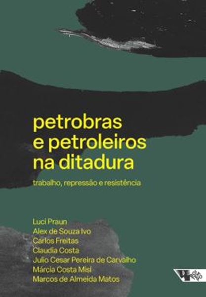 Picture of PETROBRAS E PETROLEIROS NA DITADURA