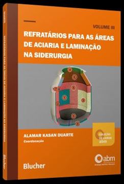 Imagem de REFRATARIOS PARA AS AREAS DE ACIARIA E LAMINACAO NA SIDERURGIA - VOL. 3