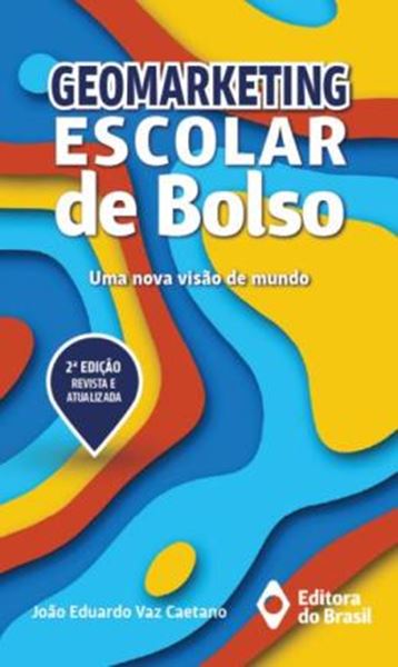 Picture of GEOMARKETING ESCOLAR DE BOLSO: UMA NOVA VISAO DE MUNDO