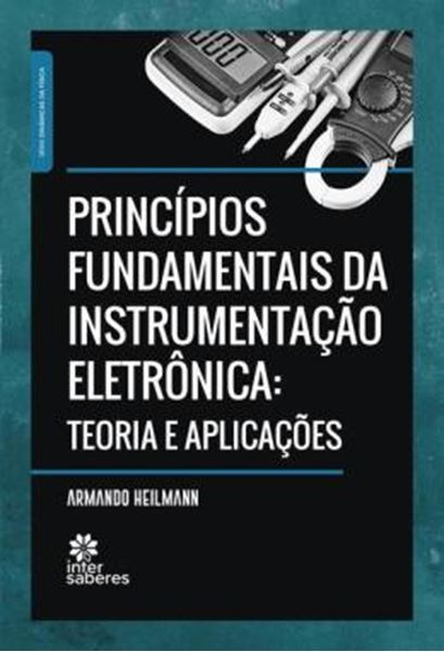 Picture of PRINCIPIOS FUNDAMENTAIS DA INSTRUMENTACAO ELETRONICA: