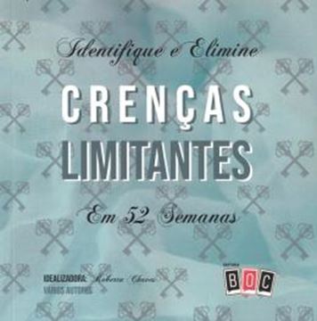 Imagem de IDENTIFIQUE E ELIMINE CRENÇAS LIMITANTES - EM 52 SEMANAS