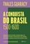 Imagem de A CONQUISTA DO BRASIL - 2ª ED