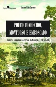 Imagem de “POUCO CONHECIDO, MONTUOSO E EMBOSCADO” - PODER E ECONOMIA NO SERTAO DO MACACU – 1786 A 1790