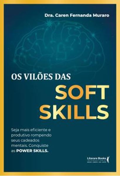 Picture of OS VILOES DAS SOFT SKILLS - SEJA MAIS EFICIENTE E PRODUTIVO ROMPENDO SEUS CADEADOS MENTAIS CONQUISTE AS POWER SKILLS