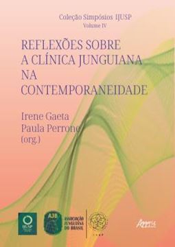 Imagem de REFLEXOES SOBRE A CLINICA JUNGUIANA NA CONTEMPORANEIDADE - VOLUME 4 - COLECAO SIMPOSIOS IJUSP: VOLUME IV