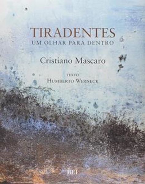 Picture of TIRADENTES - UM OLHAR PARA DENTRO