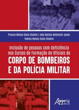 Imagem de INCLUSAO DE PESSOAS COM DEFICIENCIA NOS CURSOS DE FORMACAO DE OFICIAIS DO CORPO DE BOMBEIROS E DA POLICIA MILITAR