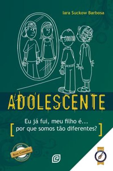 Picture of ADOLESCENTE - EU JA FUI, MEU FILHO E... POR QUE SOMOS TAO DIFERENTES?
