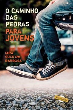 Imagem de O CAMINHO DAS PEDRAS PARA JOVENS - 15 PEDRINHAS PARA OS JOVENS MARCAREM SEUS CAMINHOS