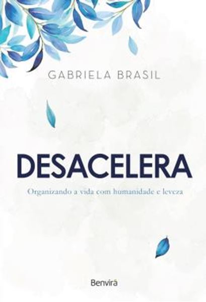 Picture of DESACELERA - ORGANIZANDO A VIDA COM HUMANIDADE E LEVEZA