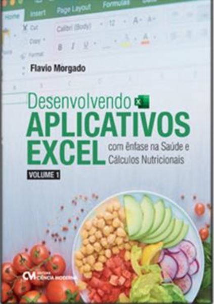 Picture of DESENVOLVENDO APLICATIVOS EXCEL COM ENFASE NA SAUDE E CÁLCULOS NUTRICIONAIS - VOL.1