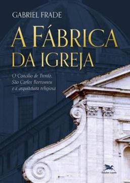 Imagem de A FABRICA DA IGREJA