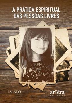 Imagem de A PRATICA ESPIRITUAL DAS PESSOAS LIVRES