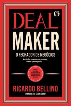Imagem de DEAL MAKER - O FECHADOR DE NEGOCIOS - CONHECA E APLIQUE AS ESTRATEGIAS DE UM DOS NEGOCIADORES MAIS BEM-SUCEDIDOS DO BRASIL