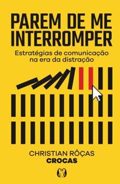 Imagem de PARE DE ME INTERROMPER - ESTRATEGIAS DE COMUNICACAO NA ERA DA DISTRACAO