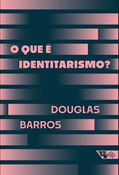 Picture of QUE E IDENTITARISMO, O?