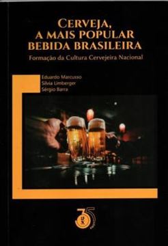 Imagem de CERVEJA, A MAIS POPULAR BEBIDA BRASILEIRA FORMACAO DA CULTURA CERVEJARIA NACIONAL