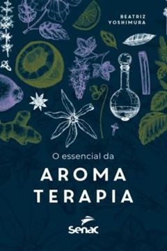 Imagem de O ESSENCIAL DA AROMATERAPIA