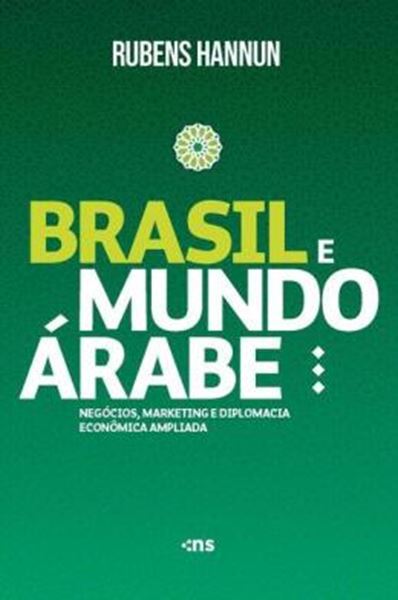 Picture of BRASIL E MUNDO ARABE - NEGOCIOS, MARKETING E DIPLOMACIA ECONOMICA AMPLIADA