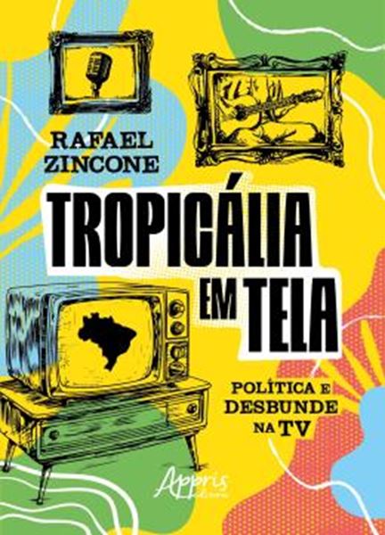 Picture of TROPICALIA EM TELA - POLITICA E DESBUNDE NA TV
