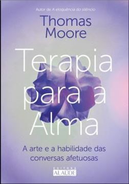Imagem de TERAPIA PARA A ALMA - A ARTE E A HABILIDADE DAS CONVERSAS AFETUOSAS