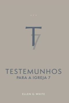 Imagem de TESTEMUNHOS PARA A IGREJA - VOL. 7 (EDICAO ATUALIZADA - BROCHURA)