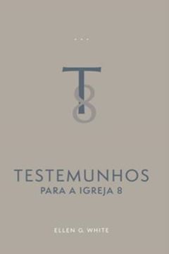 Imagem de TESTEMUNHOS PARA A IGREJA - VOL. 8 (EDICAO ATUALIZADA - BROCHURA)