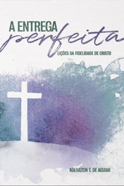 Picture of A ENTREGA PERFEITA