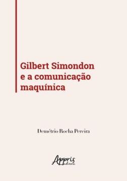 Imagem de GILBERT SIMONDON E A COMUNICACAO MAQUINICA