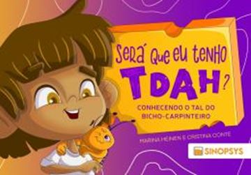 Imagem de SERA QUE EU TENHO TDAH? - CONHECENDO O TAL DO BICHO-CARPINTEIRO