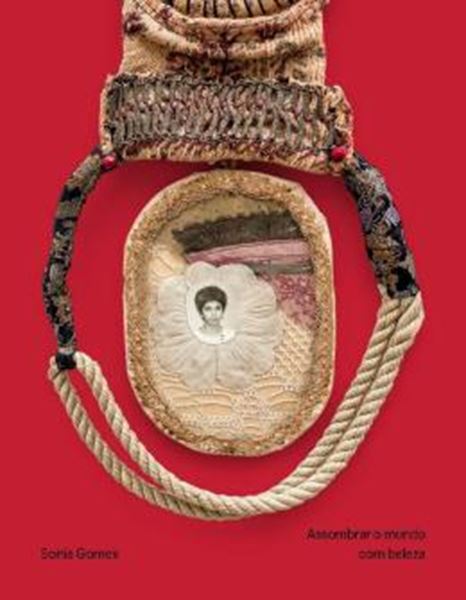 Picture of SONIA GOMES – ASSOMBRAR O MUNDO COM BELEZA