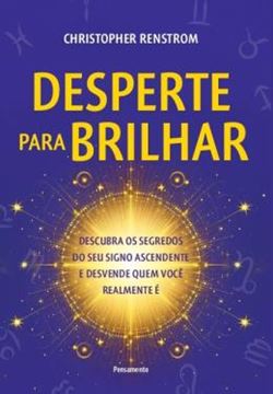 Imagem de DESPERTE PARA BRILHAR - DESCUBRA OS SEGREDOS DO SEU SIGNO ASCENDENTE E DESVENDE QUEM VOCE REALMENTE E