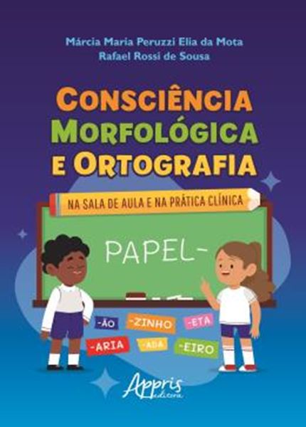 Picture of CONSCIENCIA MORFOLOGICA E ORTOGRAFIA - NA SALA DE AULA E NA PRATICA CLINICA
