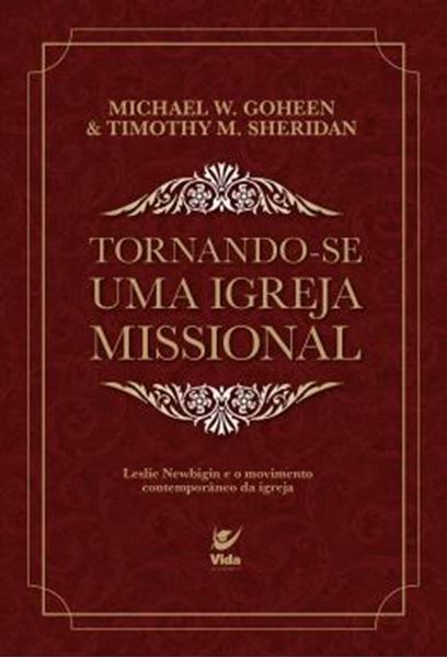 Picture of TORNANDO-SE UMA IGREJA MISSIONAL - LESLIE NEWBIGIN E O MOVIMENTO CONTEMPORANEO DA IGREJA