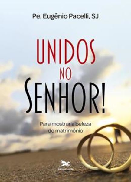 Picture of UNIDOS NO SENHOR! PARA MOSTRAR A BELEZA DO MATRIMONIO