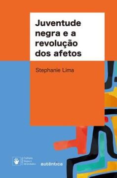 Imagem de JUVENTUDE NEGRA E A REVOLUCAO DOS AFETOS