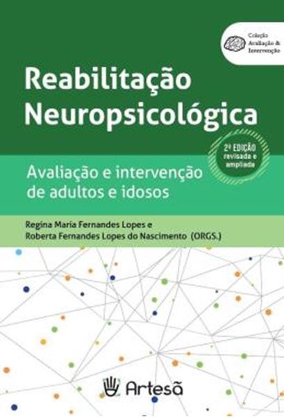 Picture of REABILITACAO NEUROPSICOLOGICA - AVALIACAO E INTERVENCAO DE ADULTOS E IDOSOS - 2ª ED