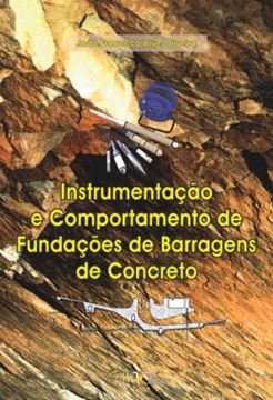 Imagem de INSTRUMENTACAO E COMPORTAMENTO DE FUNDACOES DE BARRAGENS DE CONCRETO
