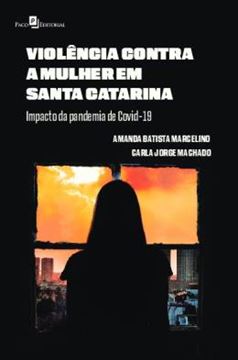 Imagem de VIOLENCIA CONTRA A MULHER EM SANTA CATARINA - IMPACTO DA PANDEMIA DE COVID-19