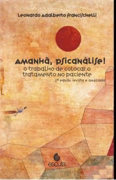 Imagem de AMANHA, PSICANALISE! O TRABALHO DE COLOCAR O TRATAMENTO NO PACIENTE - 2ªED
