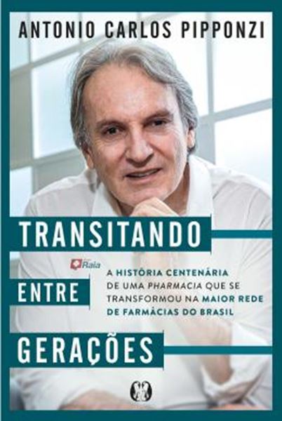 Picture of TRANSITANDO ENTRE GERACOES - A HISTORIA CENTENARIA DE UMA PHARMACIA QUE SE TRANSFORMOU NA MAIOR REDE DE FARMACIAS DO BRASIL.