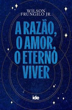 Imagem de A RAZAO, O AMOR, O ETERNO VIVER