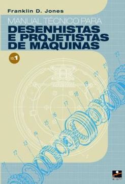 Imagem de MANUAL TECNICO PARA DESENHISTAS E PROJETISTAS DE MAQUINAS VOL 1