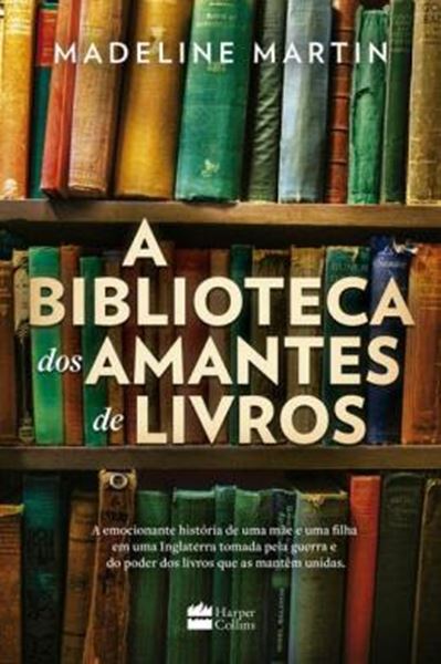 Picture of A BIBLIOTECA DOS AMANTES DE LIVROS - UMA FICÇÃO HISTÓRICA SOBRE O PODER DA LEITURA DURANTE A SEGUNDA GUERRA MUNDIAL