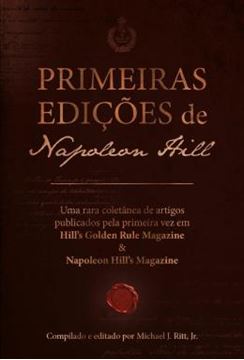 Imagem de PRIMEIRAS EDICOES DE NAPOLEON HILL - UMA RARA COLETANEA DE ARTIGOS PUBLICADOS PELA PRIMEIRA VEZ EM HILL’S GOLDEN RULE MAGAZINE & NAPOLEON HILL’S MAGAZINE