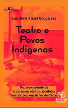 Imagem de TEATRO E POVOS INDIGENAS - DA NECESSIDADE DE (RE)PENSAR O(S) CURRICULO(S) ESCOLAR(ES) EM ARTES DA CENA