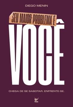 Imagem de SEU MAIOR PROBLEMA E VOCE - CHEGA DE SE SABOTAR. ENFRENTE-SE.