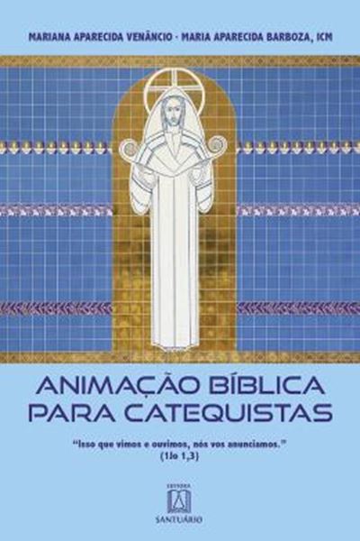 Picture of ANIMACAO BIBLICA PARA CATEQUISTAS - VOLUME 1 - "ISSO QUE VIMOS E OUVIMOS, NOS VOS ANUNCIAMOS"
