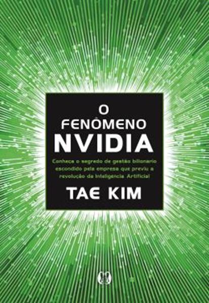 Picture of O FENOMENO DA NVIDIA - CONHECA O SEGREDO DE GESTAO BILIONARIO ESCONDIDO PELA EMPRESA QUE PREVIU A REVOLUCAO DA INTELIGENCIA ARTIFICIAL.